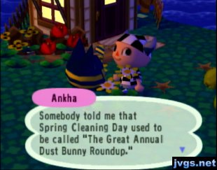 Ankha: Spring Cleaning Day used to be called The Great Annual Dust Bunny Roundup.