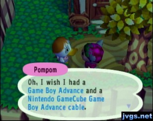 Pompom: Oh, I wish I had a Game Boy Advance and a Nintendo GameCube Game Boy Advance cable.