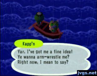 Kapp'n: Yar, I've got me a fine idea! Ye wanna arm-wrestle me?