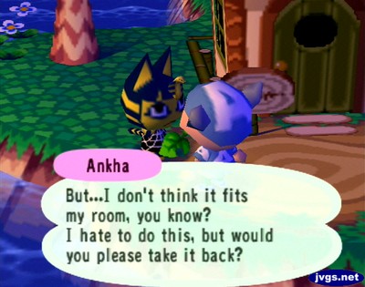 Ankha: But...I don't think it fits my room, you know? I hate to do this, but would you please take it back?