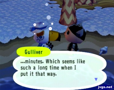 Gulliver: ...minutes. Which seems like such a long time when I put it that way.