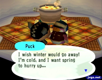 Puck: I wish winter would go away! I'm cold, and I want spring to hurry up...