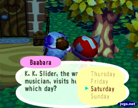 Baabara: K. K. Slider, the wandering musician, visits here on which day? >Saturday