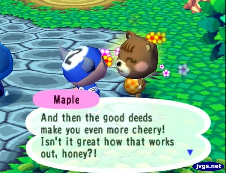 Maple: And then the good deeds make you even more cheery! Isn't it great how that works out, honey?!