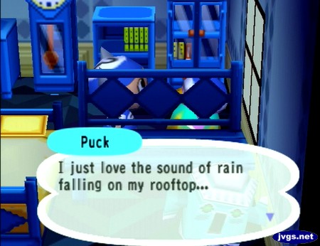 Puck: I just love the sound of rain falling on my rooftop...