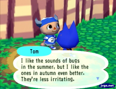 Tom: I like the sounds of bugs in the summer, but I like the ones in autumn even better. They're less irritating.