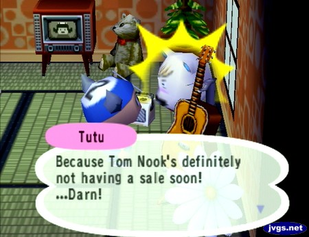 Tutu: Because Tom Nook's definitely not having a sale soon! ...Darn!