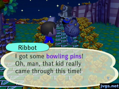 Ribbot: I got some bowling pins! Oh, man, that kid really came through this time!