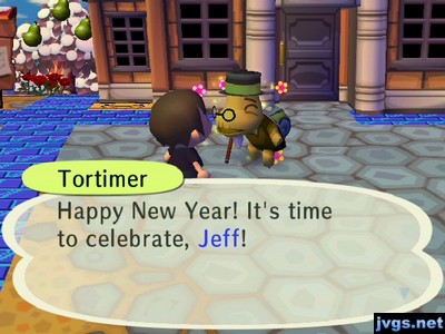 Tortimer: Happy New Year! It's time to celebrate, Jeff!