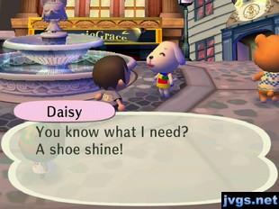 Daisy: You know what I need? A shoe shine!