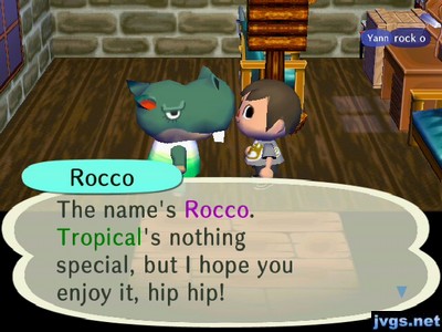 Roccol: The name's Rocco. Tropical's nothing special, but I hope you enjoy it, hip hip!