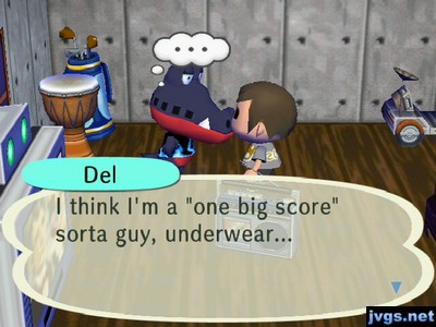 Del: I think I'm a "one big score" sorta guy, underwear...