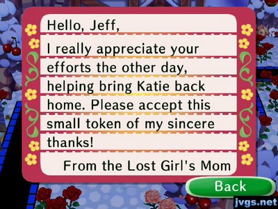 Hello, Jeff, I really appreciate your efforts the other day, helping bring Katie back home. Please accept this small token of my sincere thanks! -From the Lost Girl's Mom