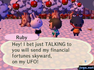 Ruby: Hey! I bet just TALKING to you will send my financial fortunes skyward, on my UFO!