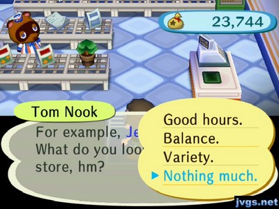 Tom Nook: For example, Jeff: What do you look for in a store, hm?