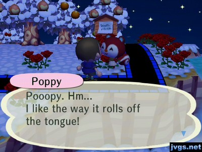 Poppy: Pooopy. Hm... I like the way it rolls off the tongue!