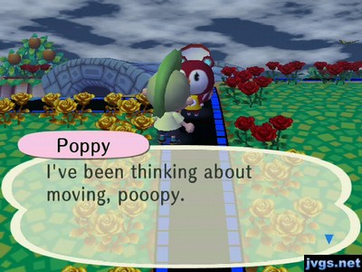 Poppy: I've been thinking about moving, pooopy.