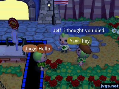 Jeff, to Jorge: I thought you died.