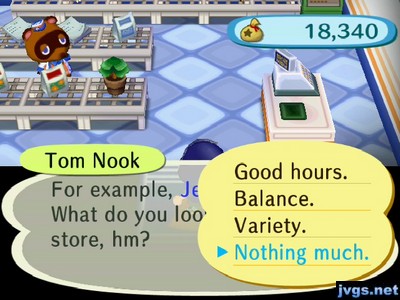 Tom Nook: For example, Jeff... What do you look for in a store, hm?