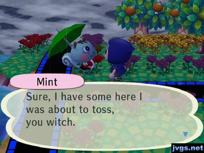 Mint: Sure, I have some here I was about to toss, you witch.