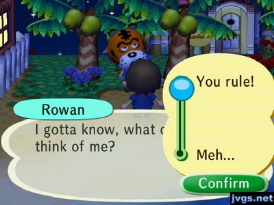 Rowan: I gotta know, what do you think of me? Jeff: You rule!