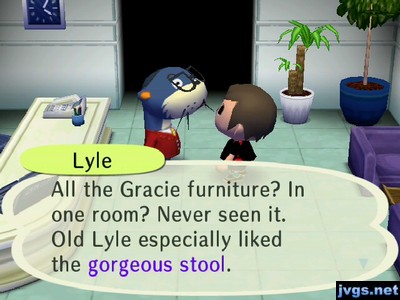 Lyle: All the Gracie furniture? In one room? Never seen it. Old Lyle especially liked the gorgeous stool.