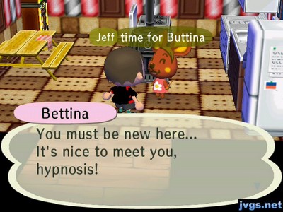 Bettina: You must be new here... It's nice to meet you, hypnosis!