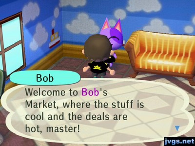 Bob: Welcome to Bob's Market, where the stuff is cool and the deals are hot, master!