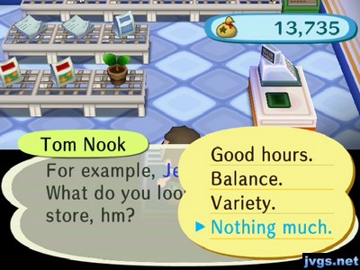 Tom Nook: For example, Jeff... What do you look for in a store, hm?