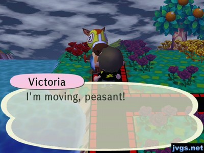 Victoria: I'm moving, peasant!