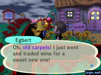 Egbert: Oh, old carpets! I just went and traded mine for a sweet new one!