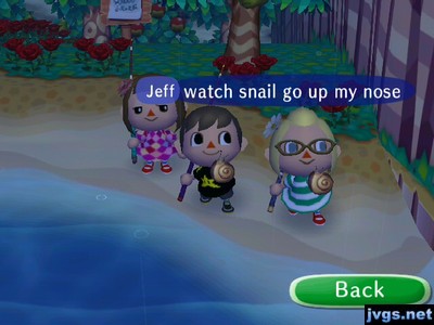 Jeff: Watch [the] snail go up my nose.