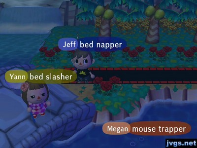 Jeff: bed napper. Yann: bed slasher. Megan: mouse trapper.