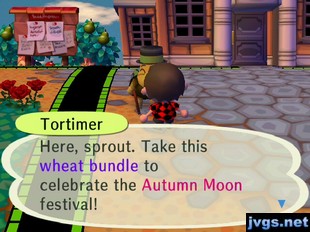 Tortimer: Here, sprout. Take this wheat bundle to celebrate the Autumn Moon festival!