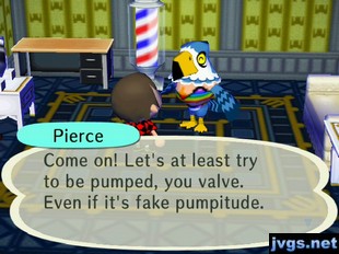 Pierce: Come on! Let's at least try to be pumped, you valve. Even if it's fake pumpitude.