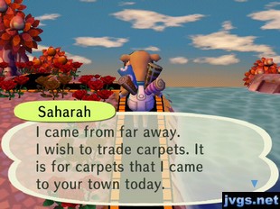 Saharah: I came from far away. I wish to trade carpets. It is for carpets that I came to your town today.