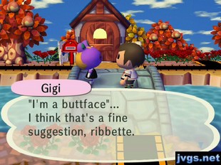 Gigi: "I'm a buttface"... I think that's a fine suggestion, ribbette.