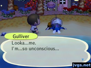 Gulliver: Looka...me. I'm...so unconscious...