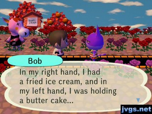 Bob: In my right hand, I had a fried ice cream, and in my left hand, I was holding a butter cake...