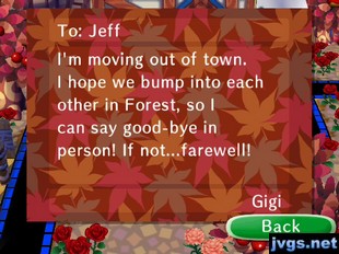 To: Jeff, I'm moving out of town. I hope we bump into each other in Forest, so I can say good-bye in person! If not...farewell! -Gigi