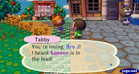 Tabby: You're losing, Bro J! I heard Samson is in the lead!