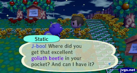 Static: J-boo! Where did you get that excellent goliath beetle in your pocket? And can I have it?