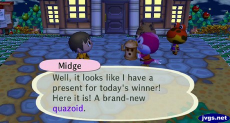 Midge: Well, it looks like I have a present for today's winner! Here it is! A brand-new quazoid.