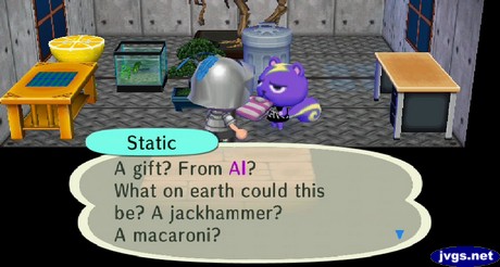 Static: A gift? From Al? What on earth could this be? A jackhammer? A macaroni?