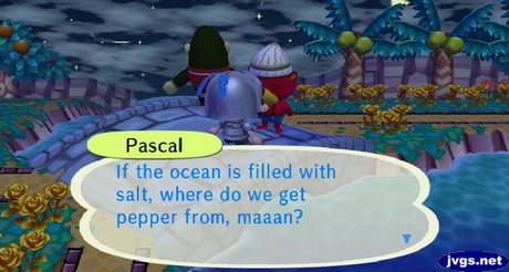 Pascal: If the ocean is filled with salt, where do we get pepper from, maaan?