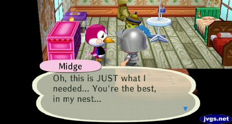 Midge: Oh, this is JUST what I needed... You're the best, in my nest...