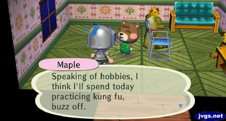 Maple: Speaking of hobbies, I think I'll spend today practicing kung fu, buzz off.