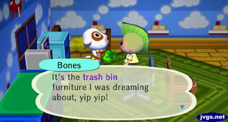 Bones: It's the trash bin furniture I was dreaming about, yip yip!