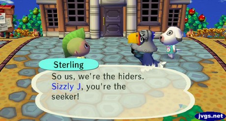 Sterling: So us, we're the hiders. Sizzly J, you're the seeker!