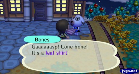 Bones: Gaaaaaasp! Lone bone! It's a leaf shirt!